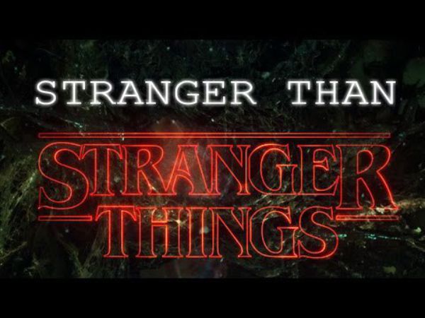Stranger than STRANGER THINGS - Review of Realities in ...