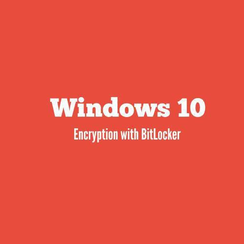 Encryption with BitLocker in Windows 10